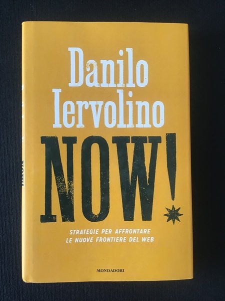 NOW! STRATEGIE PER AFFRONTARE LE NUOVE FRONTIERE DEL WEB
