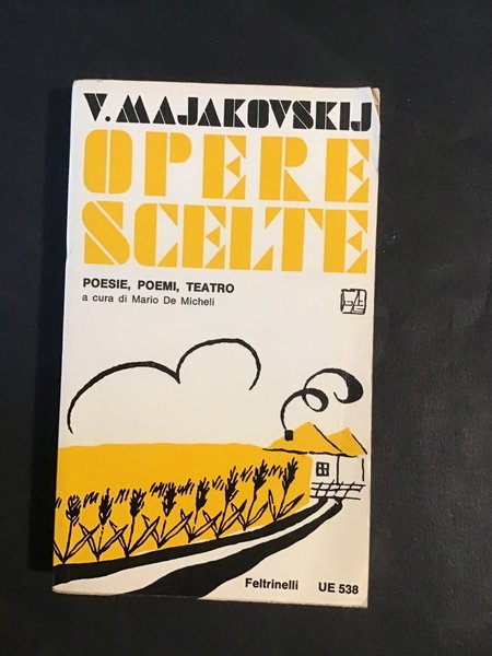 OPERE SCELTE. POESIE, POEMI, TEATRO