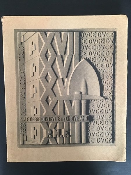 P.N.F. FEDERAZIONE DEI FASCI DI COMBATTIMENTO. OPERE COSTRUITE MAGGIO XIII …