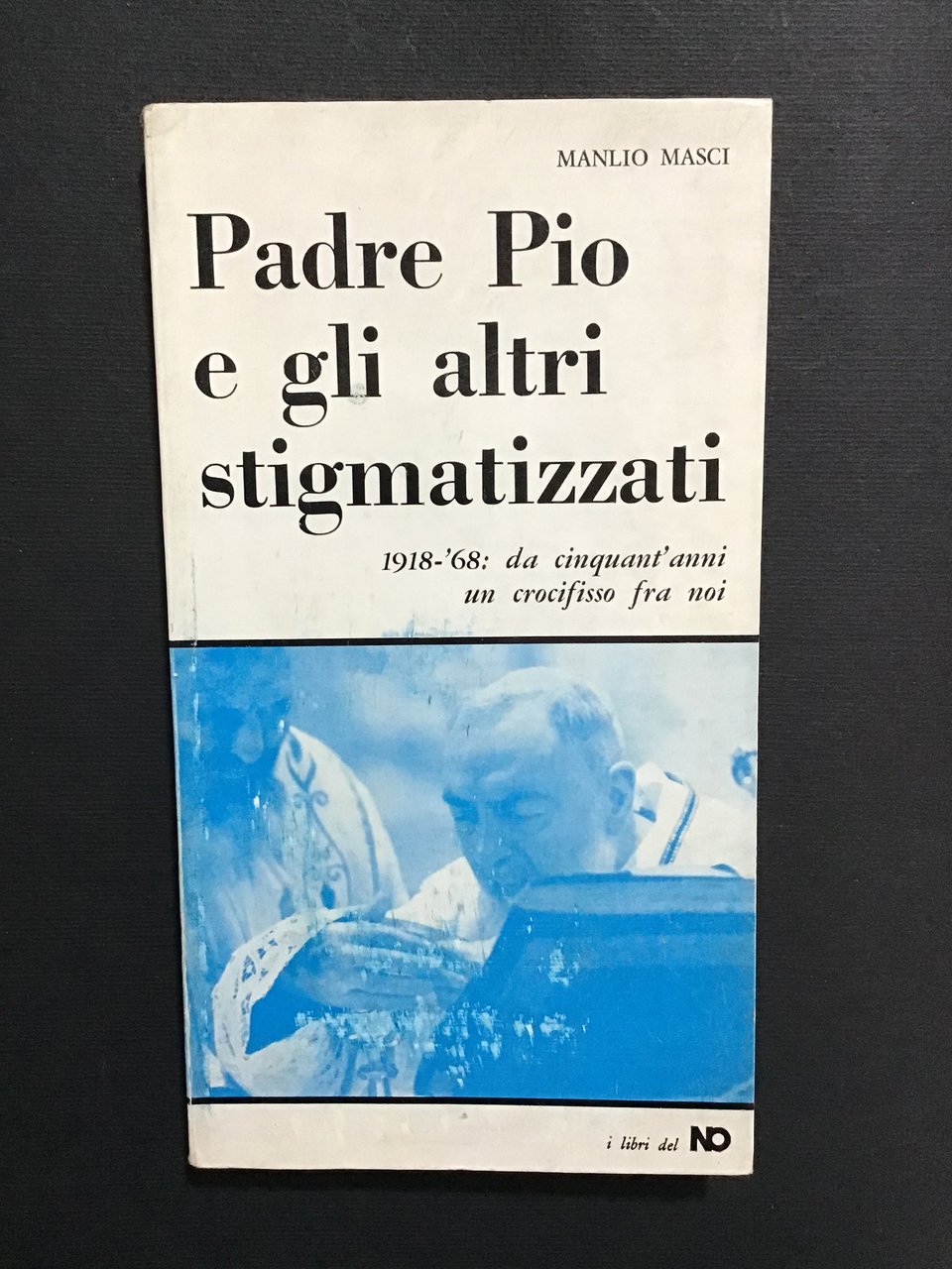 PADRE PIO E GLI ALTRI STIGMATIZZATI
