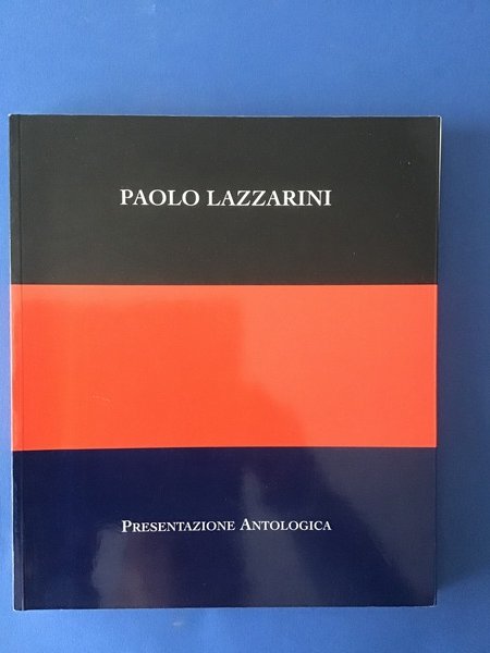 PAOLO LAZZARINI. PRESENTAZIONE ANTOLOGICA