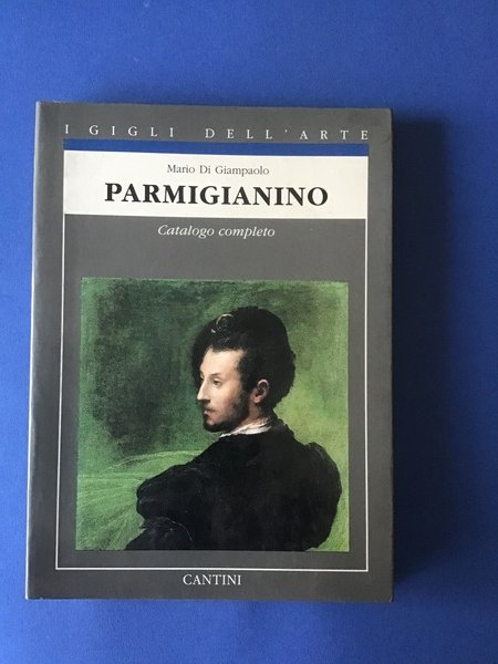 PARMIGIANINO. CATALOGO COMPLETO DEI DIPINTI