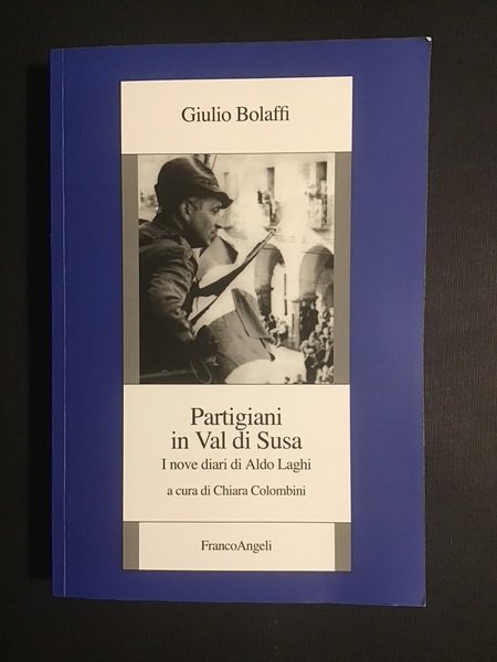 PARTIGIANI IN VAL DI SUSA. I NOVE DIARI DI ALDO …