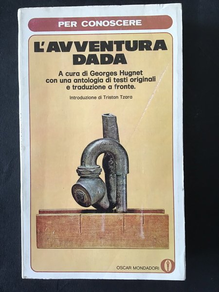 PER CONOSCERE L'AVVENTURA DADA 1916-1922