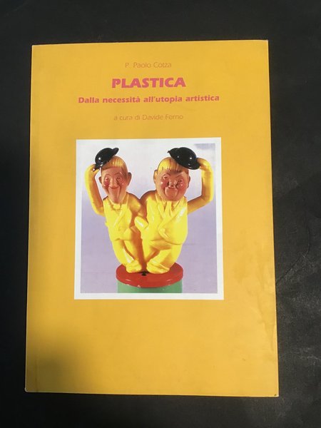 PLASTICA. DALLA NECESSITA' ALL'UTOPIA ARTISTICA