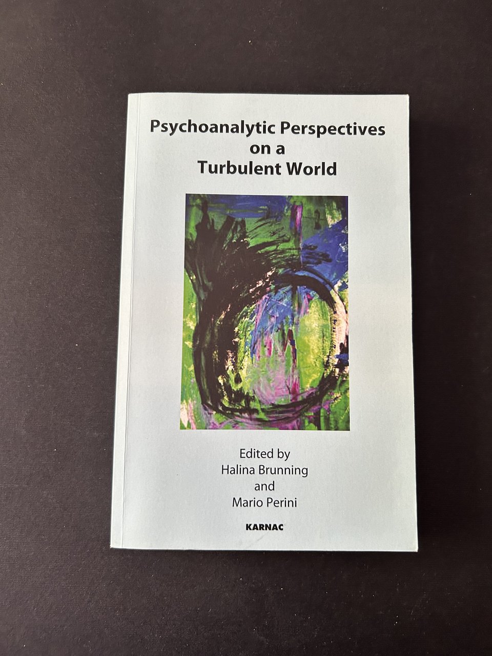 PSYCHOANALYTIC PERSPECTIVES ON A TURBULENT WORLD