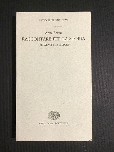RACCONTARE PER LA STORIA / NARRATIVES FOR HISTORY