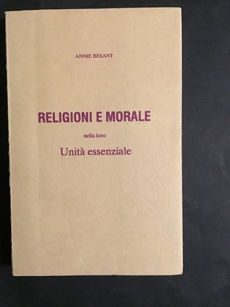 RELIGIONI E MORALE NELLA LORO UNITA' ESSENZIALE
