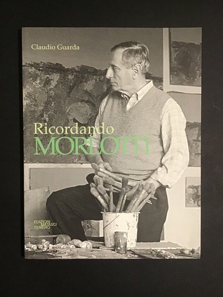 RICORDANDO MORLOTTI 1910-1992