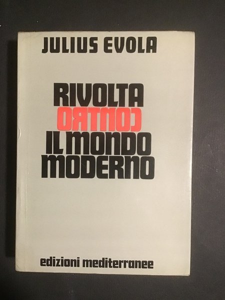 RIVOLTA CONTRO IL MONDO MODERNO