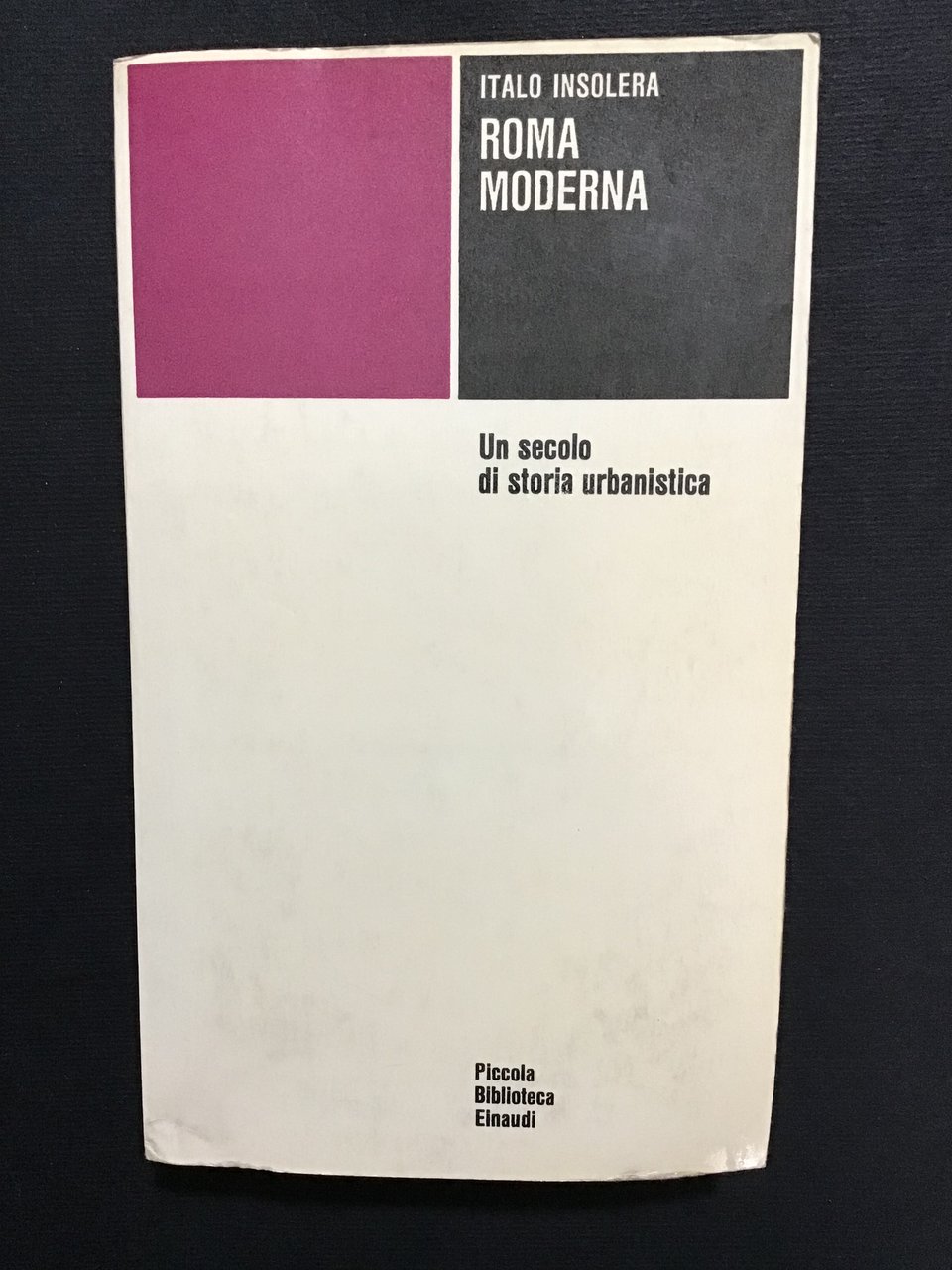 ROMA MODERNA. UN SECOLO DI STORIA URBANISTICA
