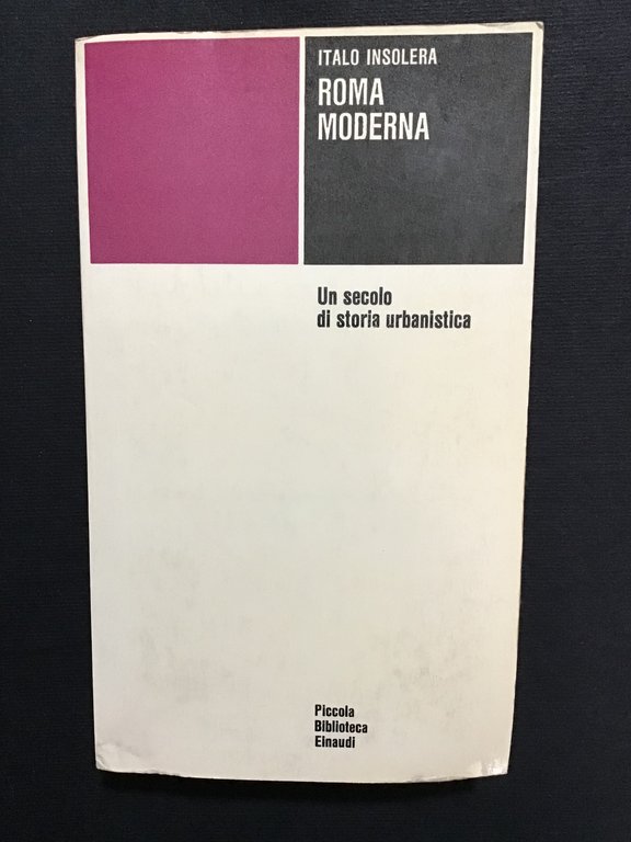 ROMA MODERNA. UN SECOLO DI STORIA URBANISTICA