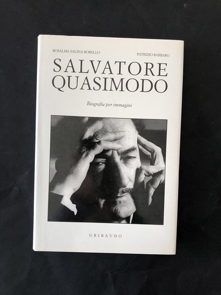 SALVATORE QUASIMODO. BIOGRAFIA PER IMMAGINI