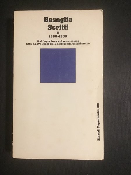 SCRITTI II: 1968-1980. DALL'APERTURA DEL MANICOMIO ALLA NUOVA LEGGE SULL'ASSISTENZA …