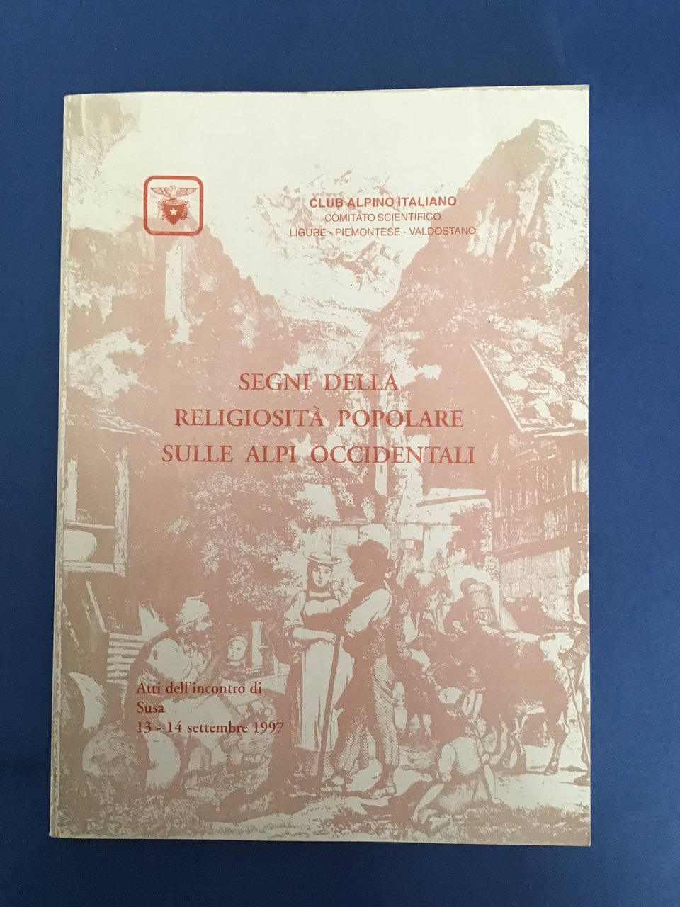 SEGNI DELLA RELIGIOSITA' POPOLARE SULLE ALPI OCCIDENTALI