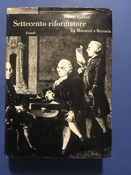 SETTECENTO RIFORMATORE. DA MURATORI A BECCARIA