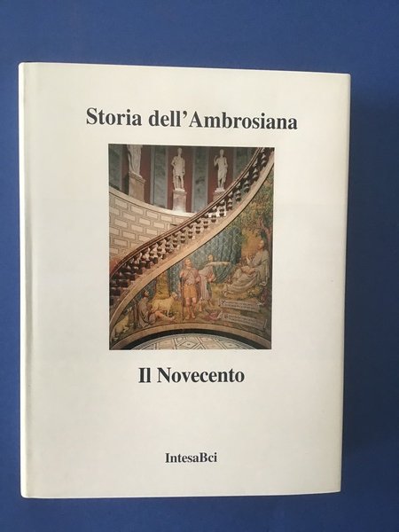 STORIA DELL'AMBROSIANA. IL NOVECENTO