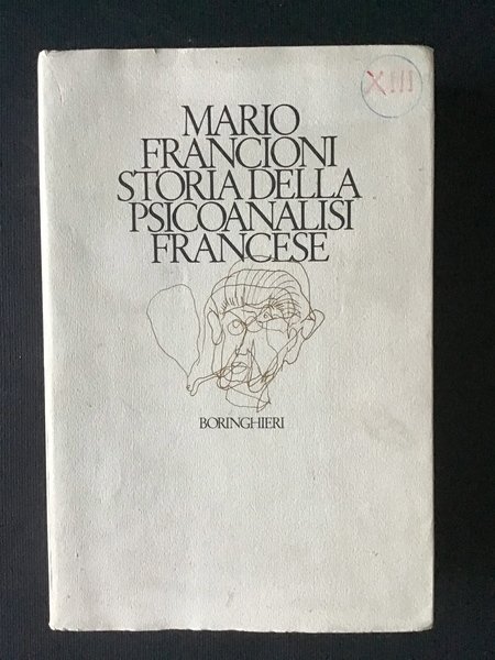 STORIA DELLA PSICOANALISI FRANCESE. TEORIE E ISTITUZIONI FREUDIANE