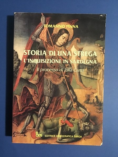 STORIA DI UNA STREGA. L'INQUISIZIONE IN SARDEGNA. IL PROCESSO DI …
