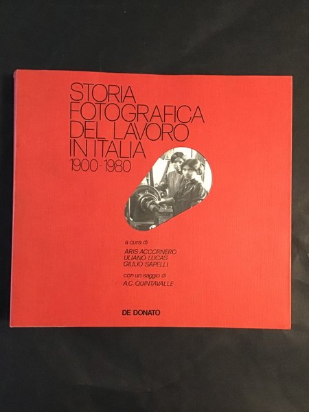 STORIA FOTOGRAFICA DEL LAVORO IN ITALIA 1900-1980