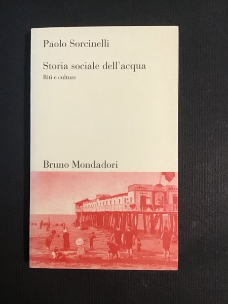 STORIA SOCIALE DELL'ACQUA. RITI E CULTURE