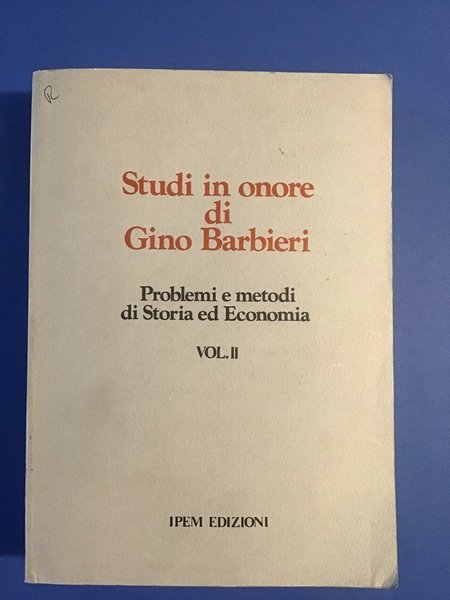 STUDI IN ONORE DI GINO BARBIERI. PROBLEMI E METODI DI …