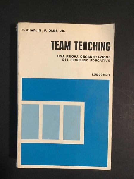TEAM TEACHING. UNA NUOVA ORGANIZZAZIONE DEL PROCESSO EDUCATIVO