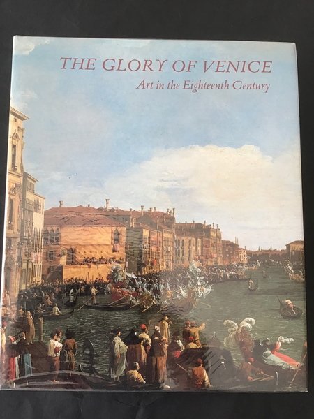 THE GLORY OF VENICE. ART IN THE EIGHTEENTH CENTURY