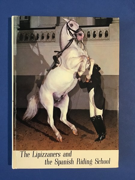 THE LIPIZZANERS AND THE SPANISH RIDING SCHOOL