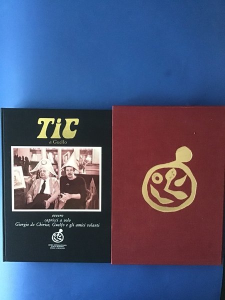 TIC DI GUELFO OVVERO CAPRICCI A VOLO GIORGIO DE CHIRICO, …