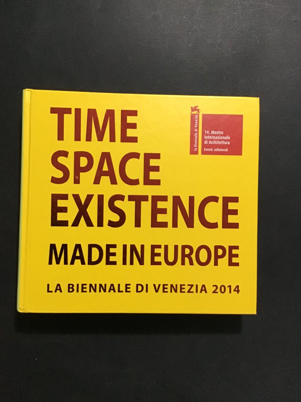TIME SPACE EXISTENCE. MADE IN EUROPE