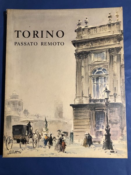 TORINO PASSATO REMOTO. BIMILLENARIO DELLA CITTA' 1975 - 1976