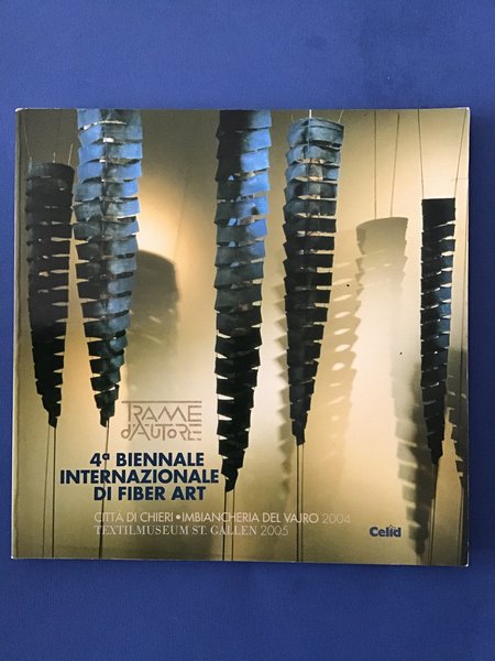 TRAME D'AUTORE. 4a BIENNALE INTERNAZIONALE DI FIBER ART