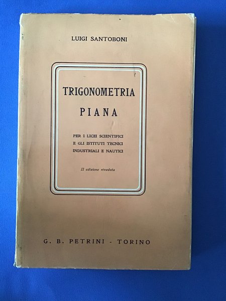 TRIGONOMETRIA PIANA PER I LICEI SCIENTIFICI E GLI ISTITUTI TECNICI …