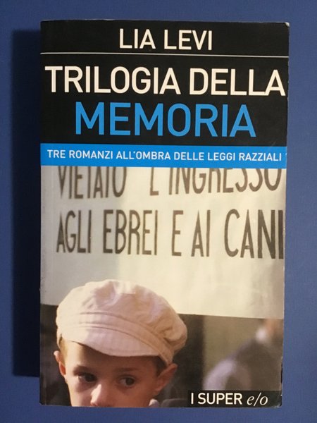 TRILOGIA DELLA MEMORIA. TRE ROMANZI ALL'OMBRA DELLE LEGGI RAZZIALI