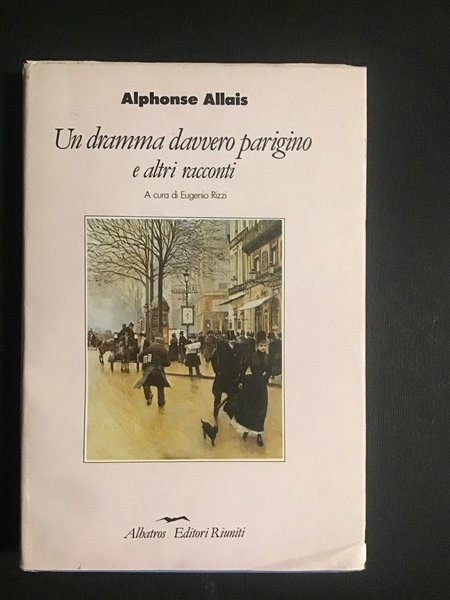 UN DRAMMA DAVVERO PARIGINO E ALTRI RACCONTI