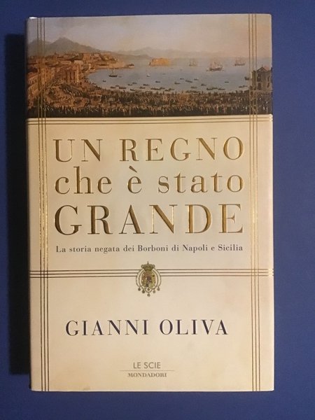 UN REGNO CHE E' STATO GRANDE. LA STORIA NEGATA DEI …