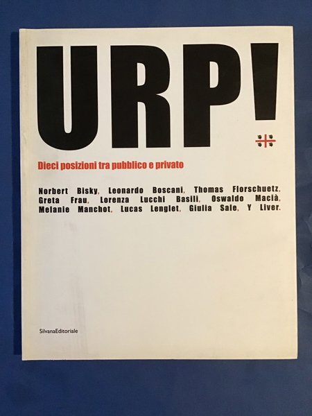 URP! DIECI POSIZIONI TRA PUBBLICO E PRIVATO