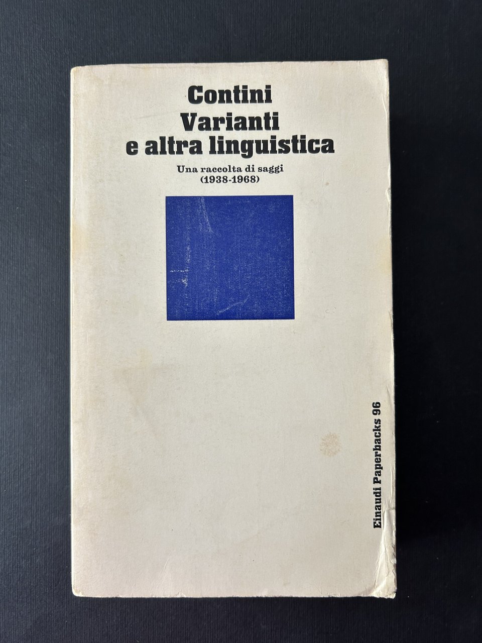 VARIANTI E ALTRA LINGUISTICA. UNA RACCOLTA DI SAGGI (1938-1968)