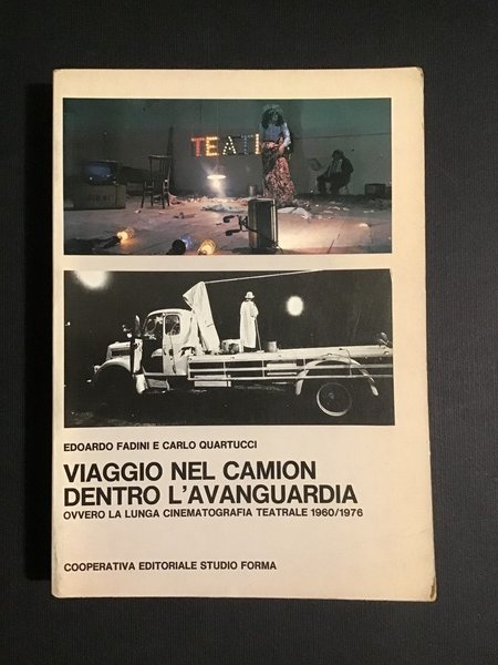 VIAGGIO NEL CAMION DENTRO L'AVANGUARDIA. OVVERO LA LUNGA CINEMATOGRAFIA TEATRALE …