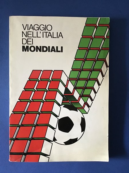 VIAGGIO NELL'ITALIA DEI MONDIALI