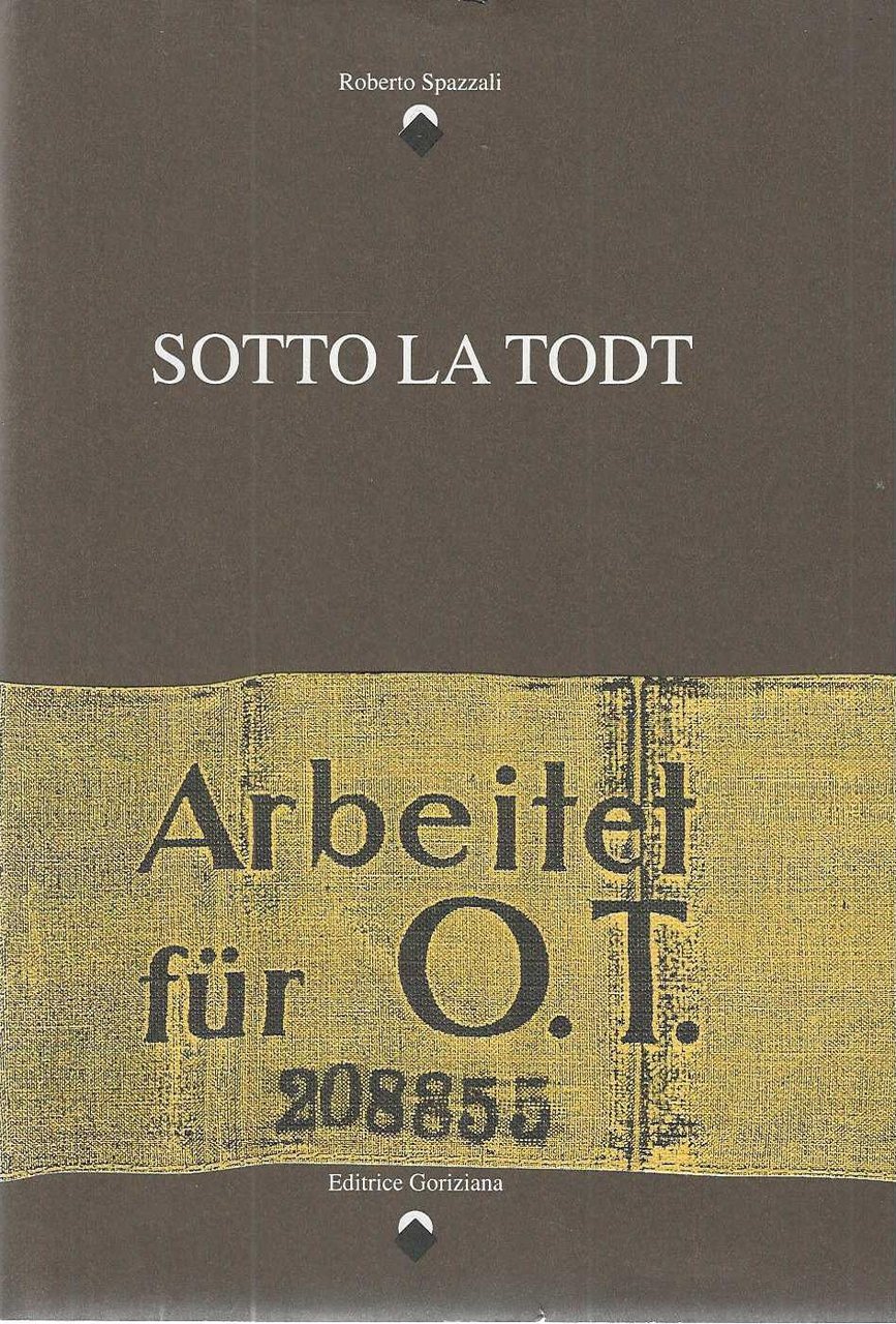 "Sotto la Todt" "Arbeitet fur O.T. 208855"