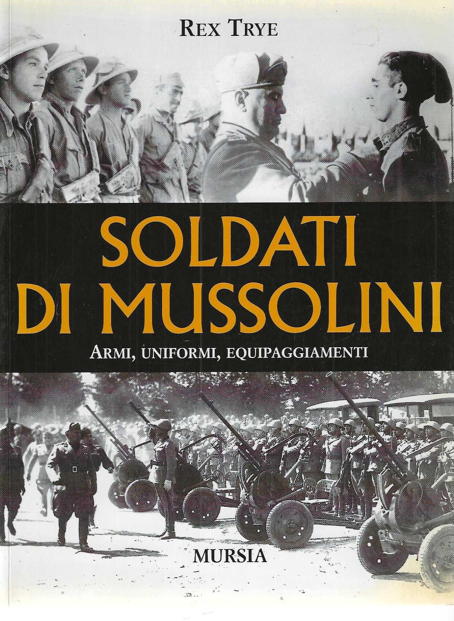 "Soldati di Mussolini" "Armi, uniformi, equipaggiamenti"