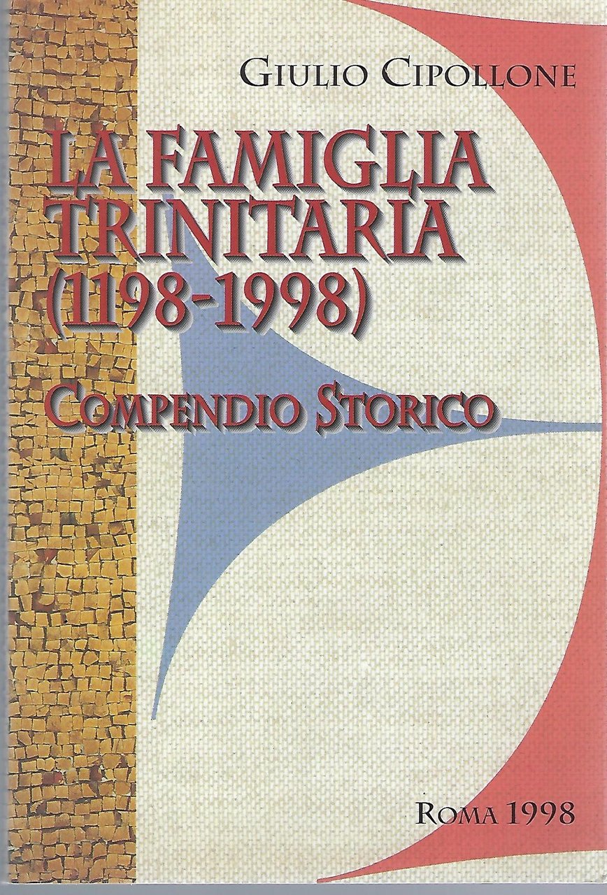 "La famiglia trinitaria (1198-1998)" "Compendio storico"