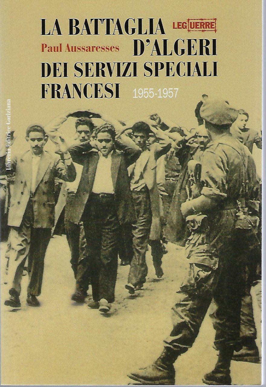 "La battaglia d'Algeri dei servizi speciali francesi" "1955-1957"