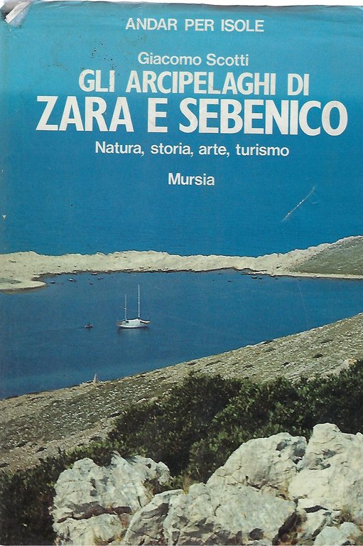 "Gli arcipelaghi di Zara e Sebenico" "Natura, storia, arte, turismo"