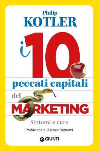 10 peccati capitali del marketing. Sintomi e cure.