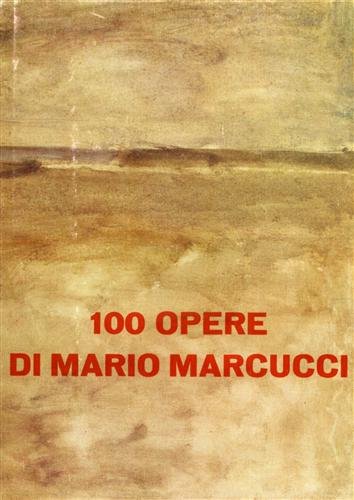 100 opere di Mario Marcucci.