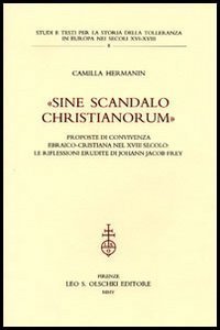 «Sine scandalo Cristianorum». Proposte di convivenza ebraico-cristiana nel XVIII secolo. …