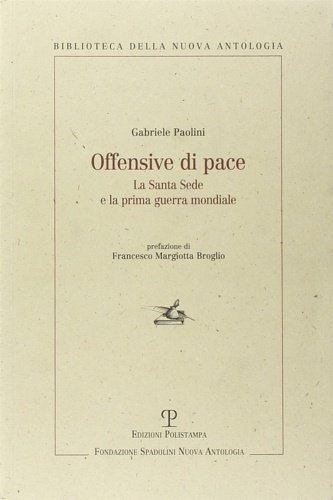 Offensive di pace. La Santa Sede e la prima guerra …